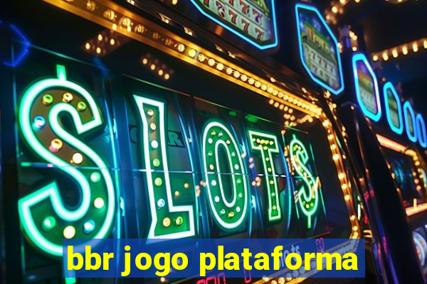 bbr jogo plataforma